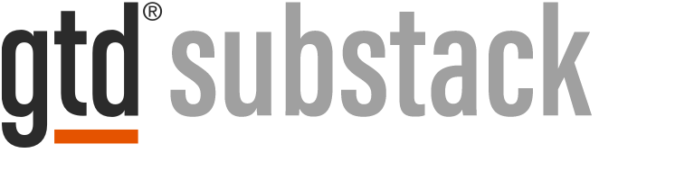GTD Substack